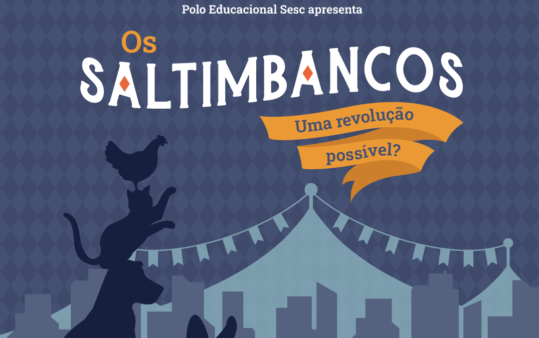 Os Coletivos artísticos da Escola Sesc apresentam adaptação de Os Saltimbancos    