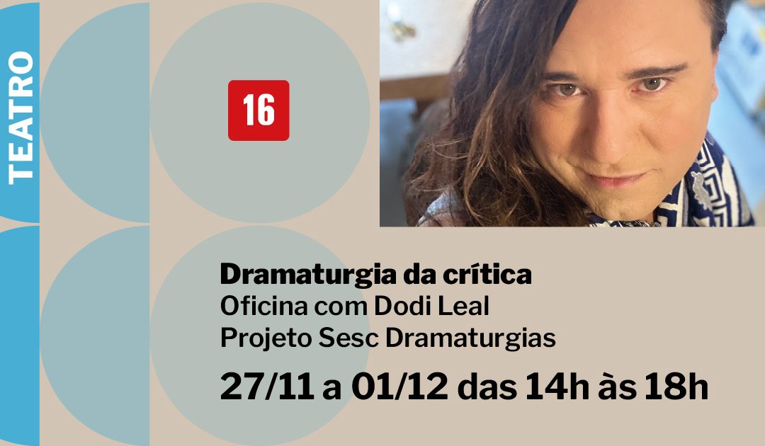 Inscrições abertas para a oficina “Dramaturgia da crítica” 