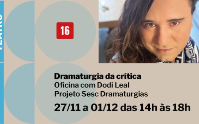 Inscrições abertas para a oficina “Dramaturgia da crítica” 